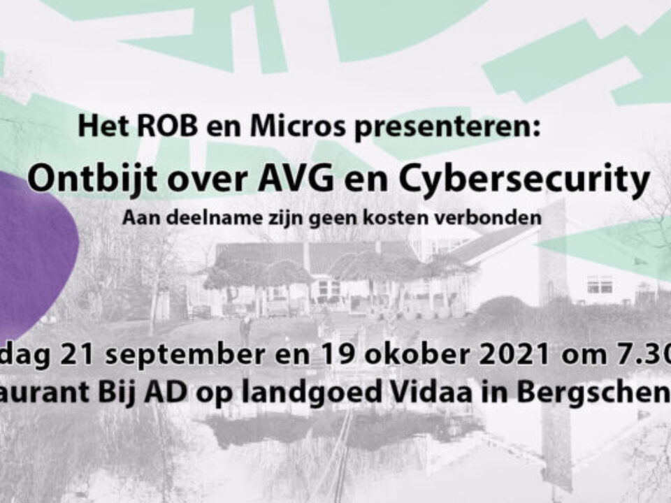ROB-Ontbijt di. 21 september a.s. AVG en cybersecurity met Micros (7.30 uur)